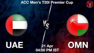  UAE vs OMN Dream11 Prediction ACC Men’s T20I Premier Cup 2024 Final