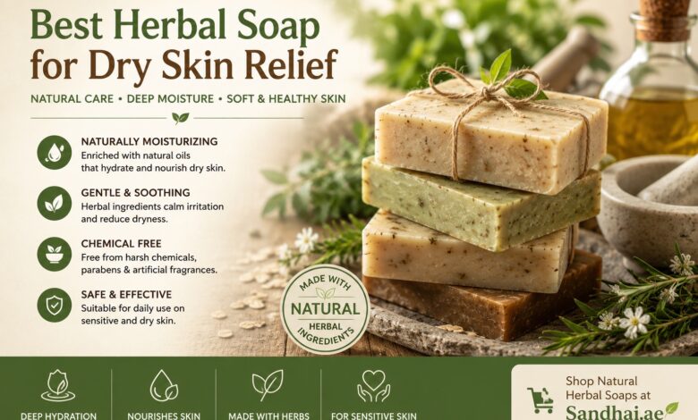 The Ultimate Guide to the Best Herbal Soap for Dry Skin Relief